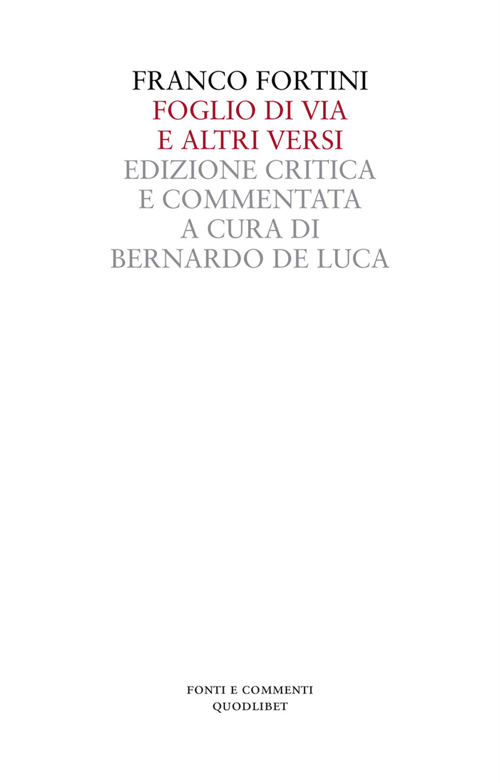 Foglio di via e altri versi. Ediz. critica