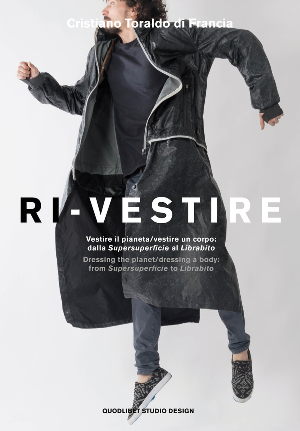 Ri-vestire. Vestire il pianeta/vestire un corpo: dalla «Supersuperficie» al «Labirinto»- Dressing the planet/dressing a body: from  «Supersuperficie» to «Labirinto». Ediz. illustrata