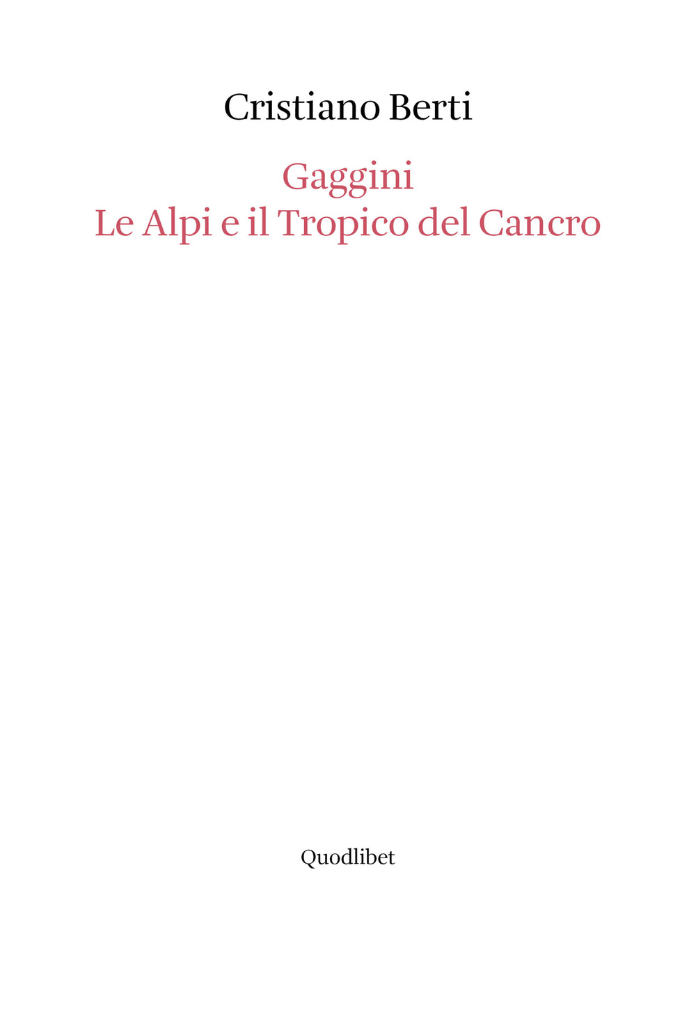 Gaggini. Le Alpi e il tropico del cancro