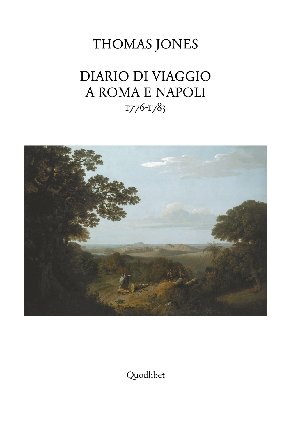 DIARIO DI VIAGGIO A ROMA E NAPOLI 1776-1783 - Jones Thomas C.; Di Monte M. G. (cur.); Ludovici E. (cur.) - 9788822902221