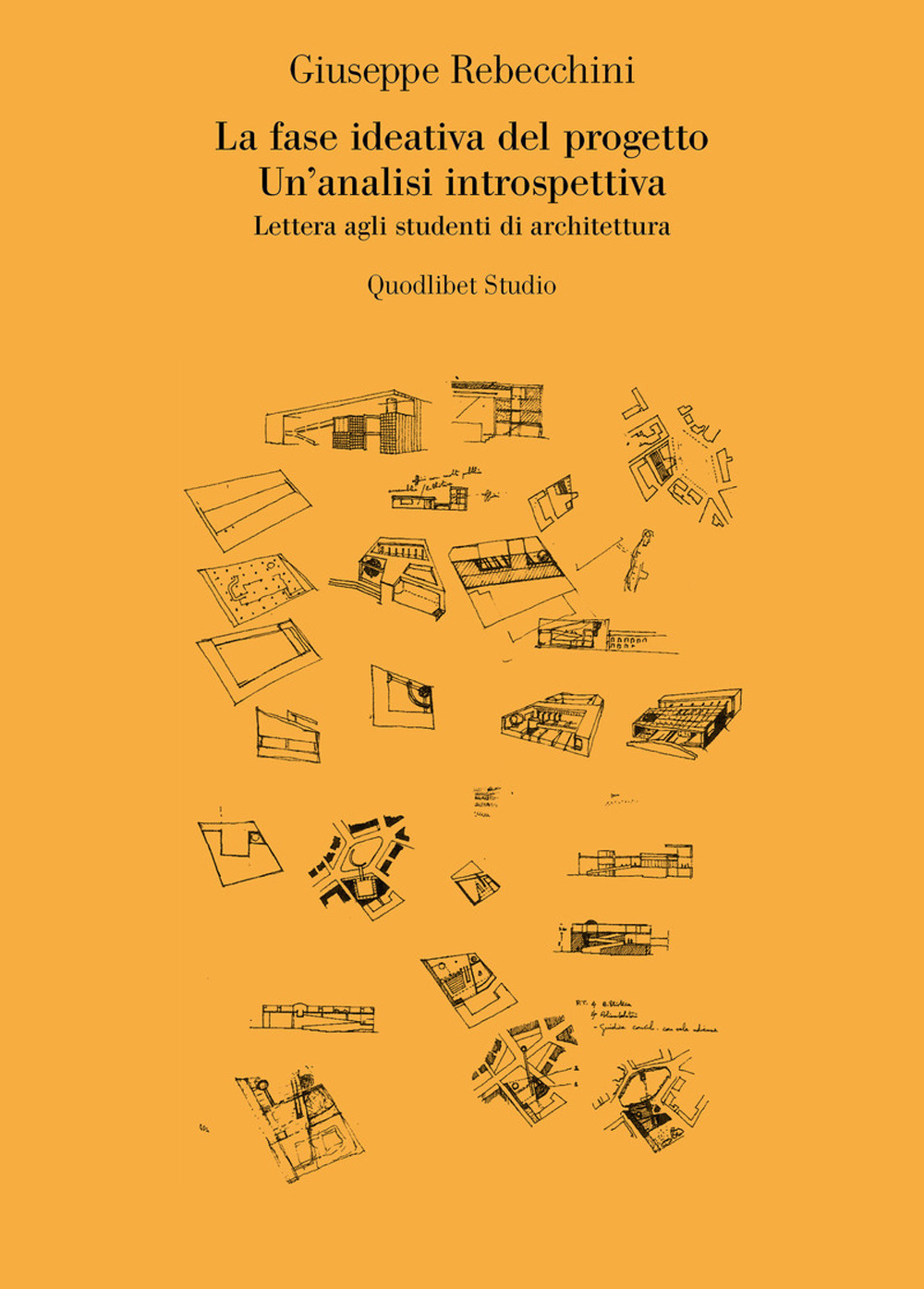 FASE IDEATIVA DEL PROGETTO. UN'ANALISI INTROSPETTIVA. LETTERA AGLI STUDENTI DI ARCHITETTURA (LA) - 9788822902658