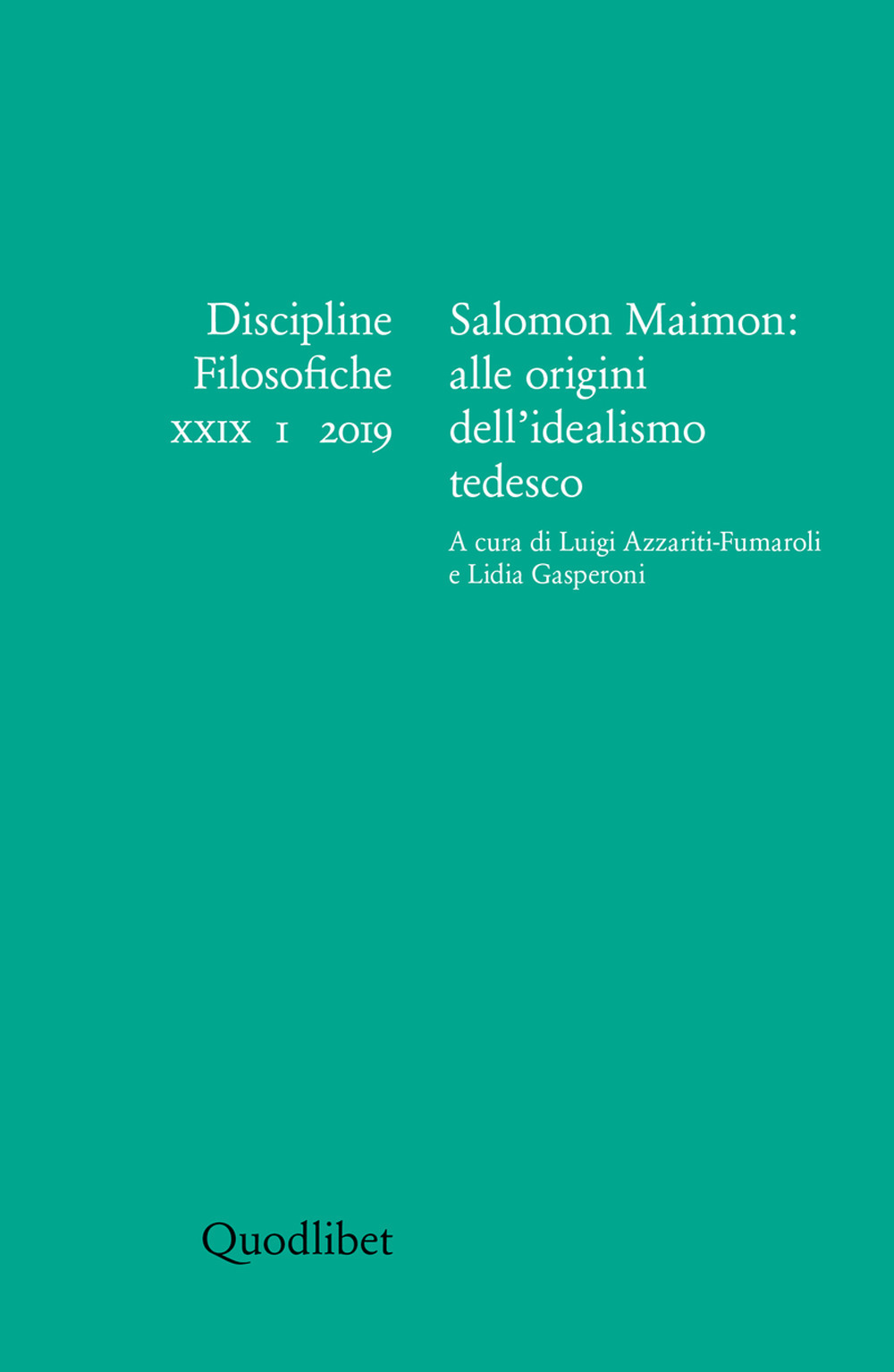 Discipline filosofiche (2019). Vol. 1: Salomon Maimon: alle origini dell'idealismo tedesco