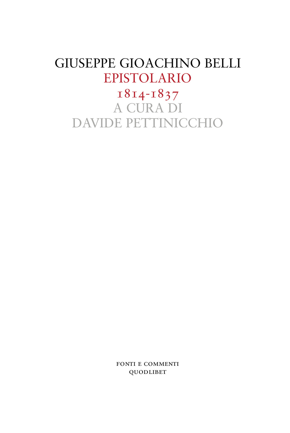 EPISTOLARIO (1814-1837) - Belli Giuseppe Gioachino; Pettinicchio D. (cur.) - 9788822903938