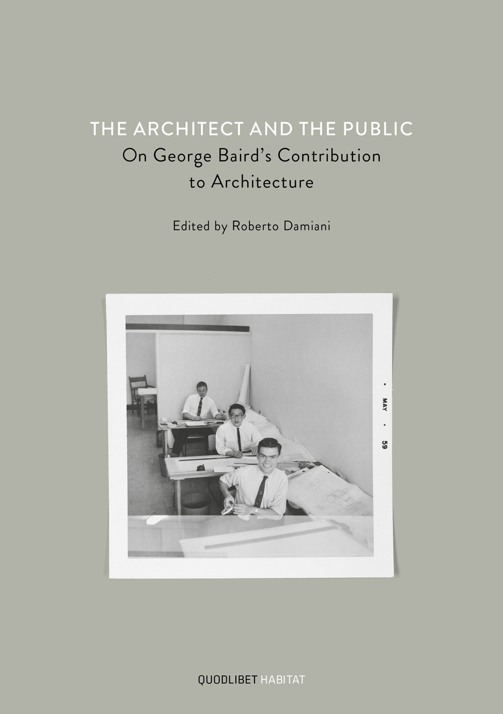 ARCHITECT AND THE PUBLIC. ON GEORGE BAIRD'S CONTRIBUTION TO ARCHITECTURE (THE) - 9788822904010