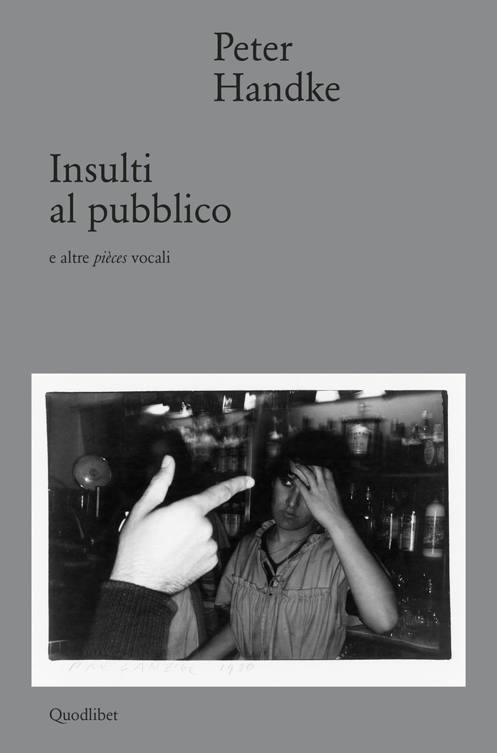 Insulti al pubblico e altre pièces vocali