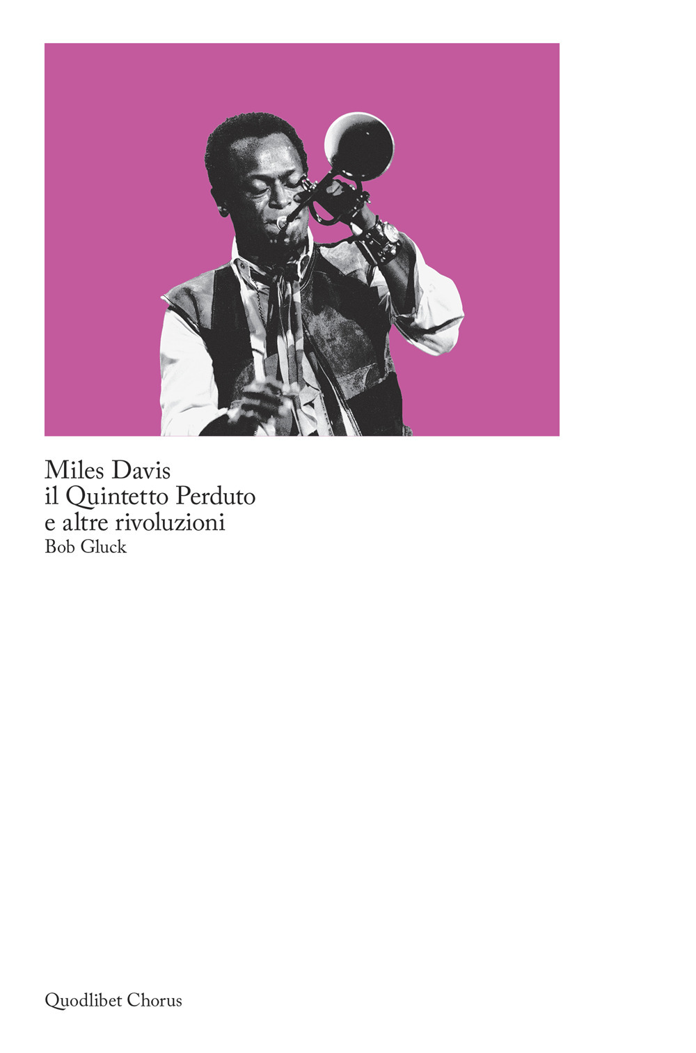 Miles Davis, il quintetto perduto e altre rivoluzioni