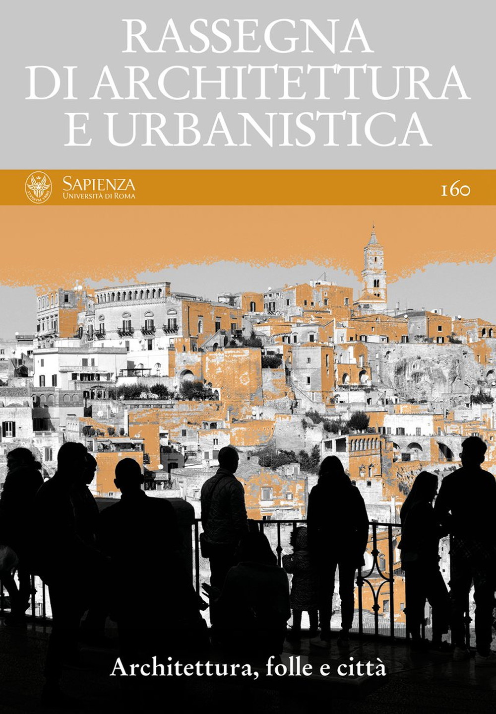 Rassegna di architettura e urbanistica. Ediz. multilingue. Vol. 160: Architettura, folle e città
