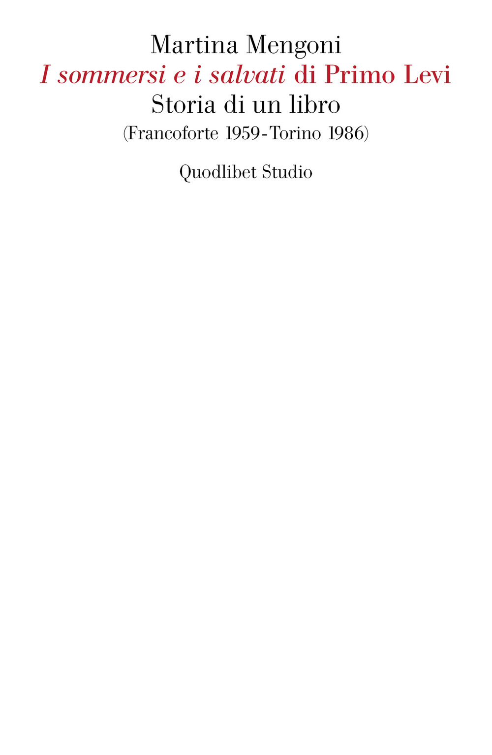 «I sommersi e i salvati» di Primo Levi. Storia di un libro (Francoforte 1959-Torino 1986)