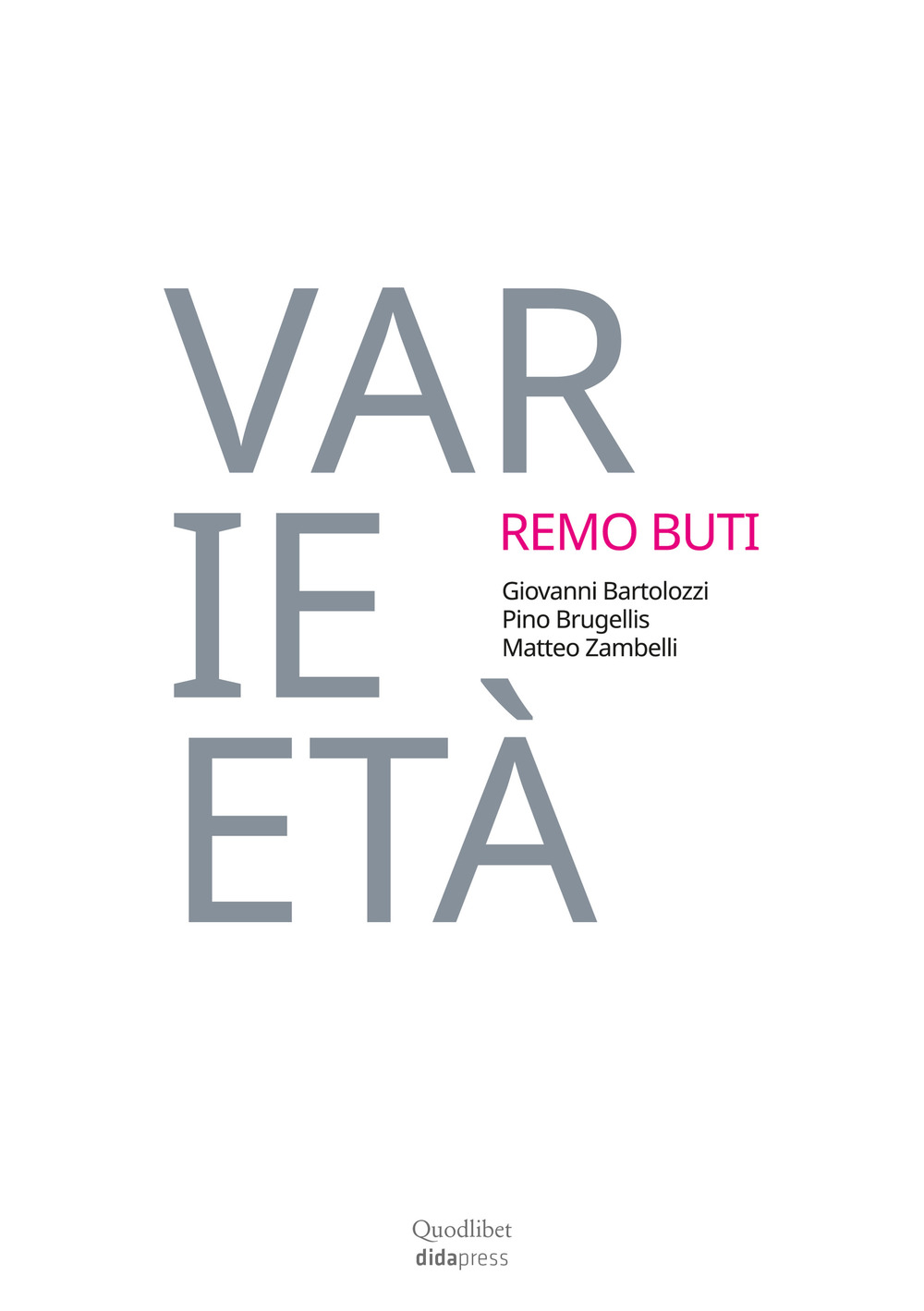 VARIE-ETÀ. REMO BUTI 1982-2002. VENT'ANNI DI DIDATTICA. EDIZ. ILLUSTRATA - 9788822905376