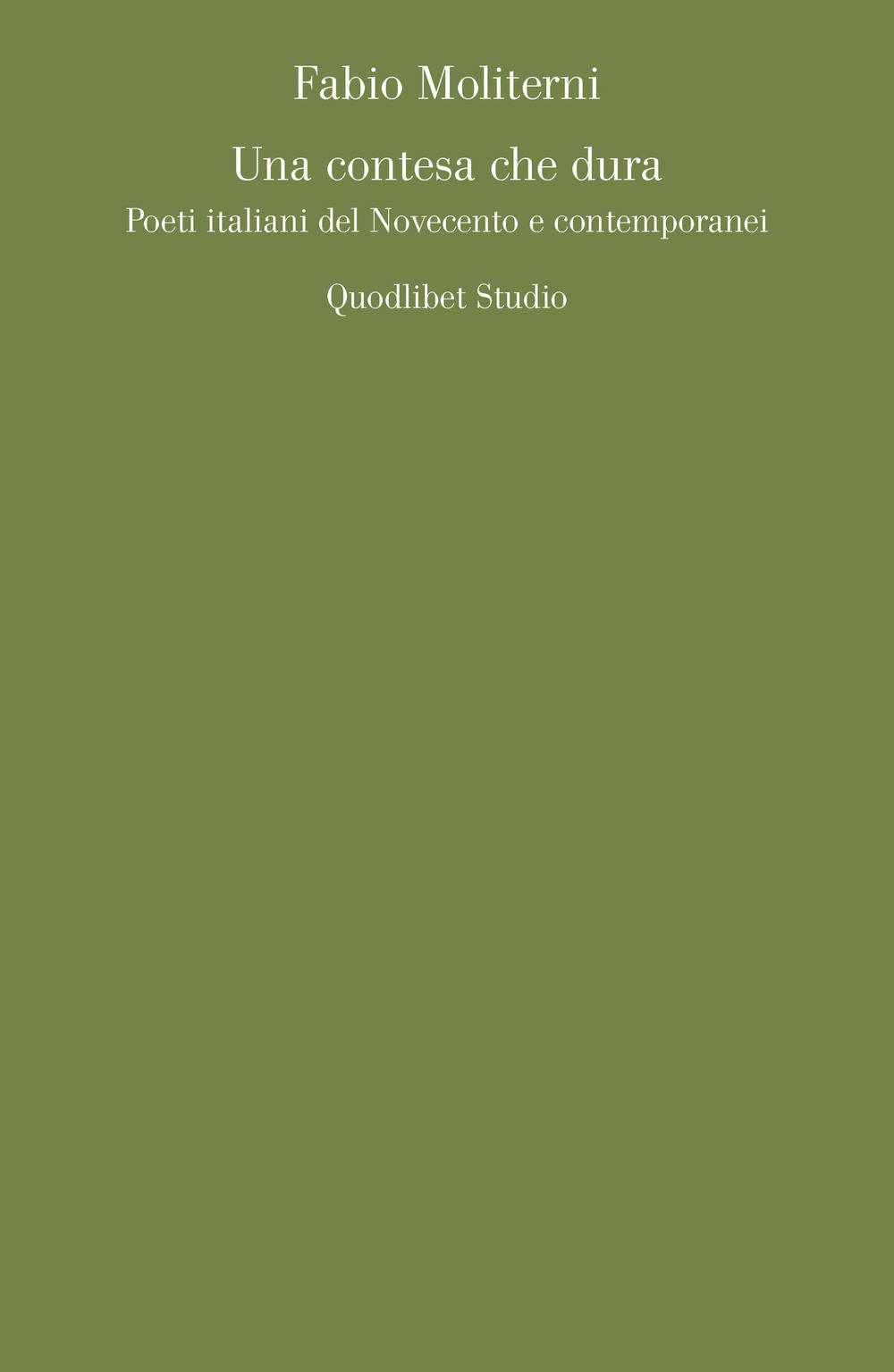 Una contesa che dura. Poeti italiani del Novecento e contemporanei