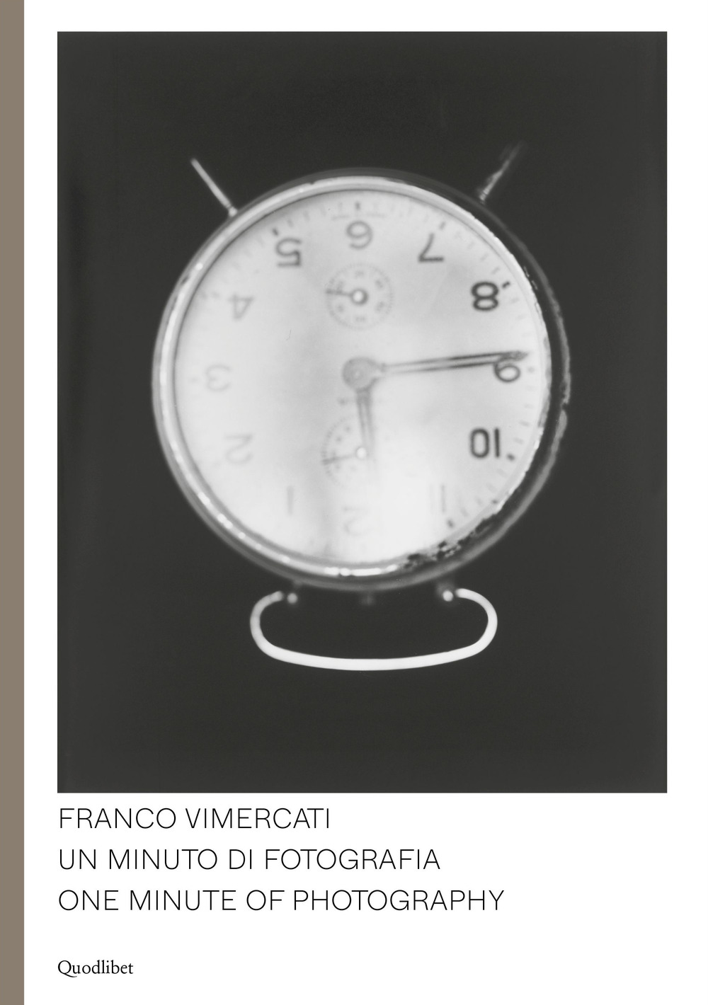 Franco Vimercati. Un minuto di fotografia-One minute of photography. Ediz. illustrata