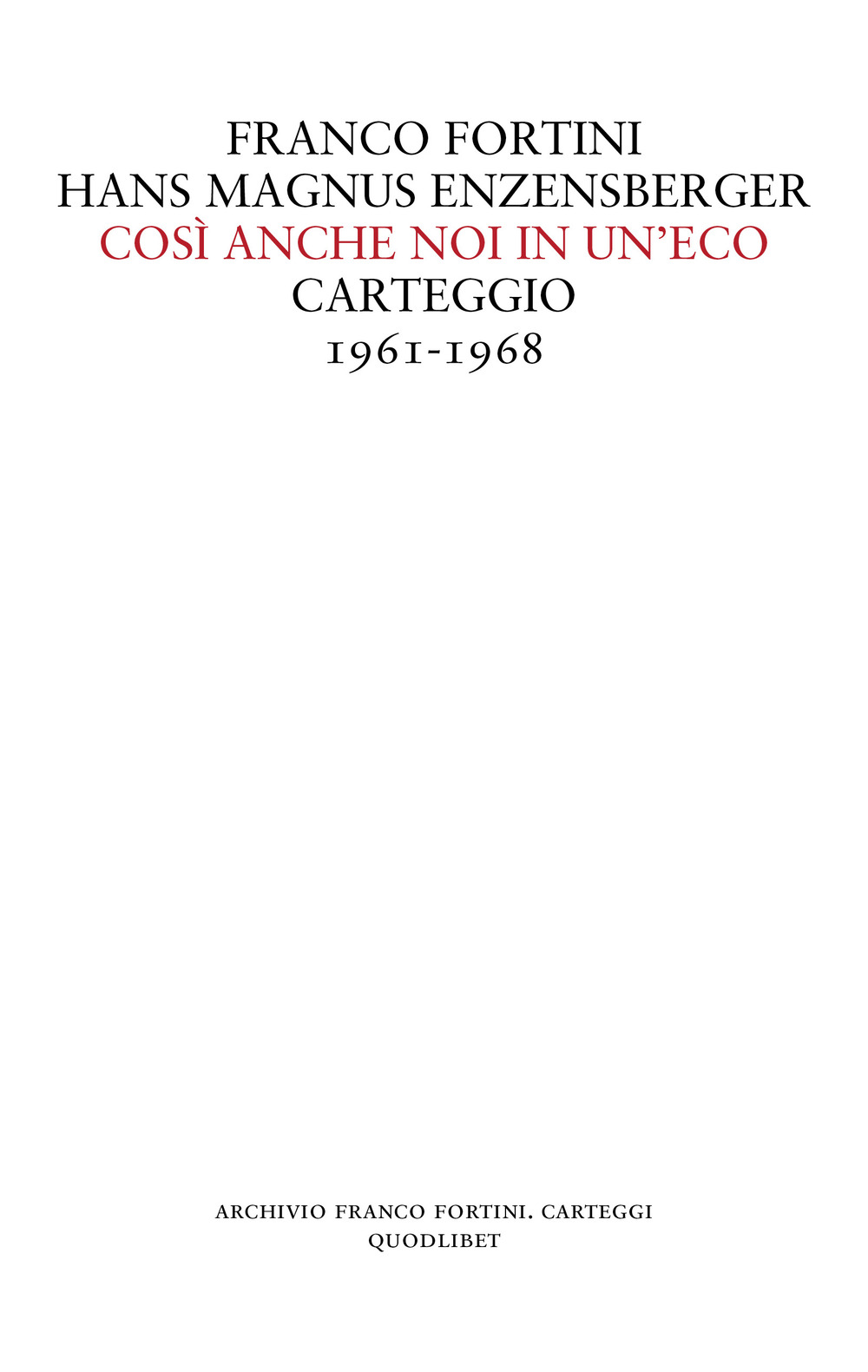 Così anche noi in un'eco. Carteggio 1961-1968