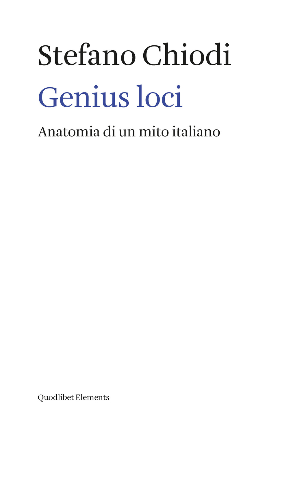 GENIUS LOCI. ANATOMIA DI UN MITO ITALIANO - 9788822906236