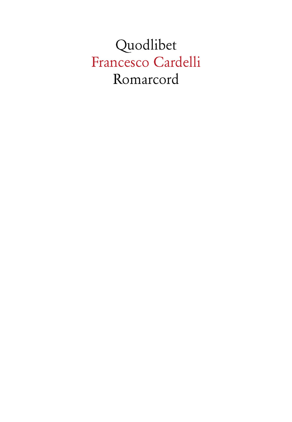 Romarcord. Divagazioni su Roma tra nostalgia e amnesia