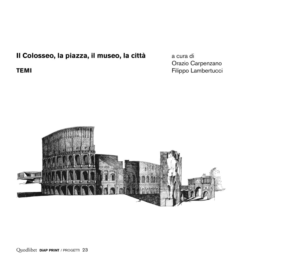 Il Colosseo, la piazza, il museo, la città. Temi