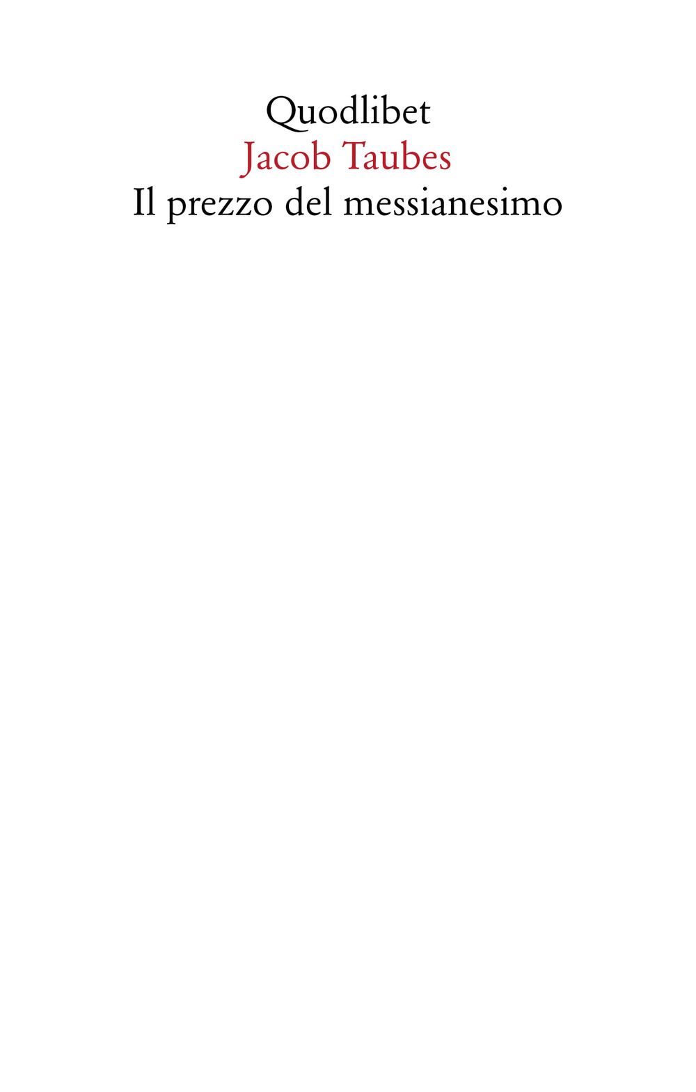 Il prezzo del messianesimo. Una revisione critica delle lettere di Jacob Taubes a Gershom Scholem e altri scritti