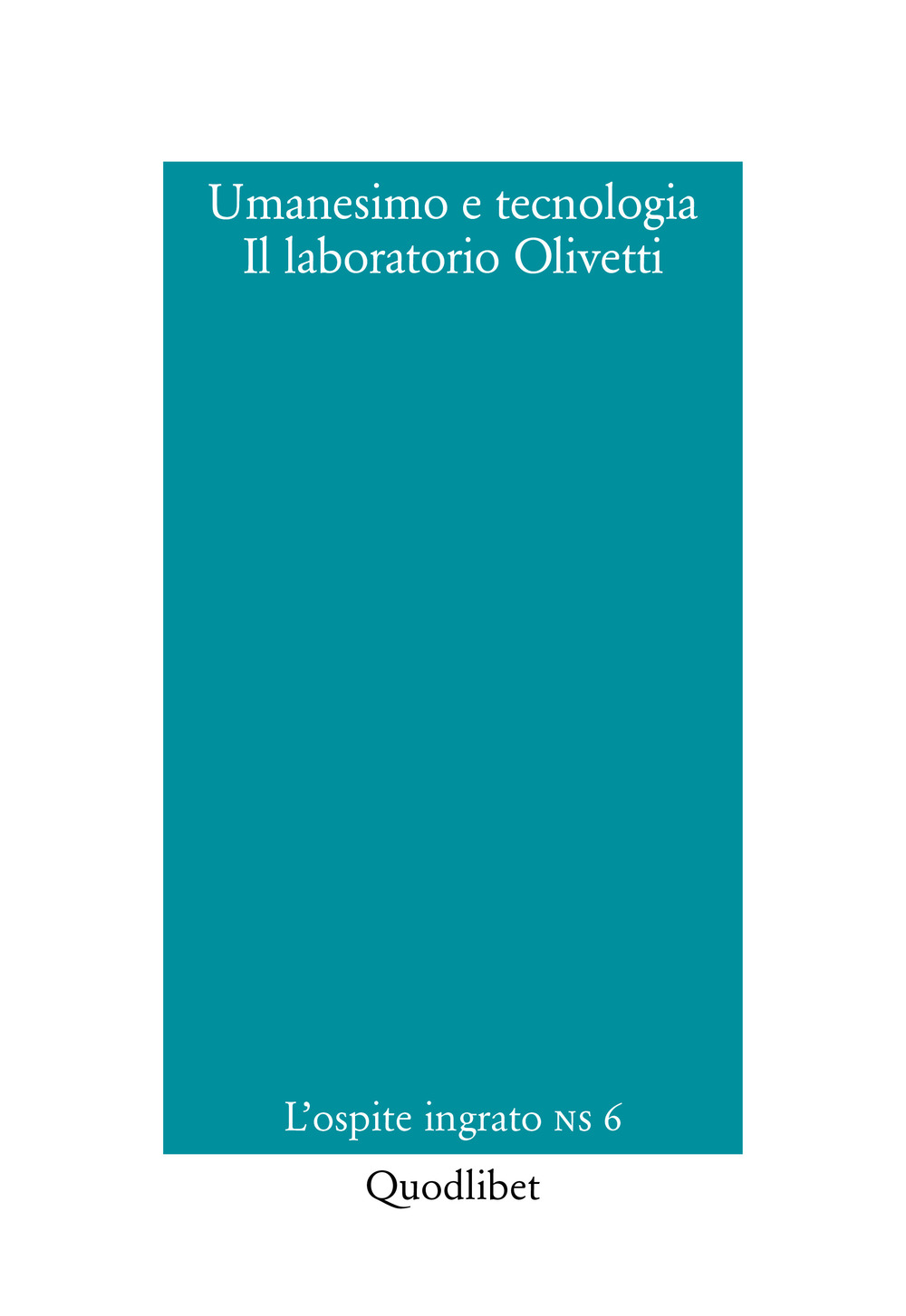 UMANESIMO E TECNOLOGIA. IL LABORATORIO OLIVETTI - Balicco D. (cur.) - 9788822906731