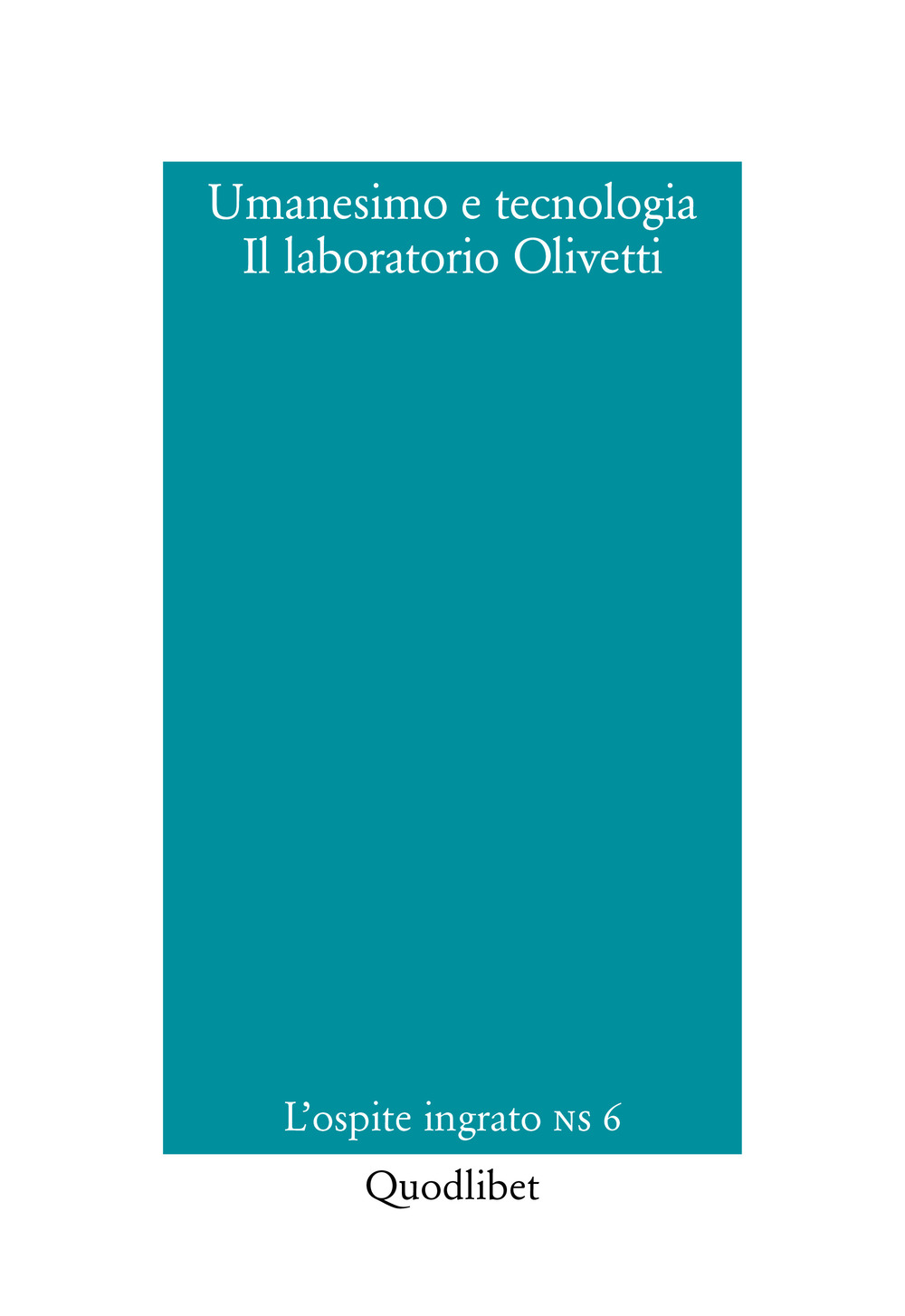 UMANESIMO E TECNOLOGIA. IL LABORATORIO OLIVETTI - Balicco D. (cur.) - 9788822906731