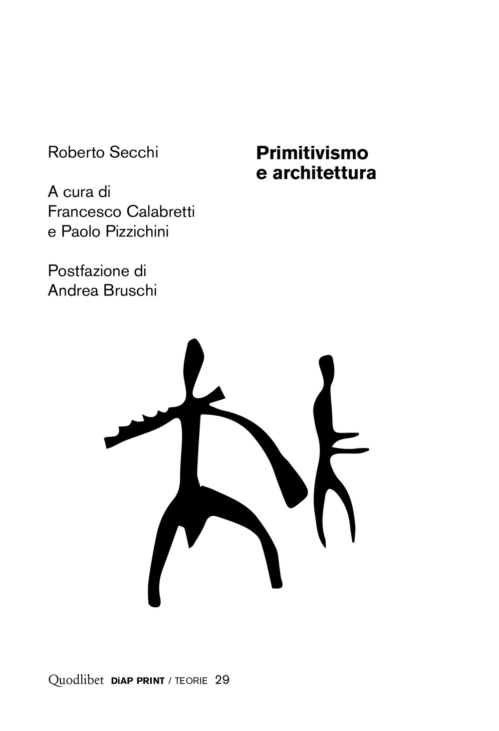 PRIMITIVISMO E ARCHITETTURA - Secchi Roberto; Calabretti F. (cur.); Pizzichini P. (cur.) - 9788822906762