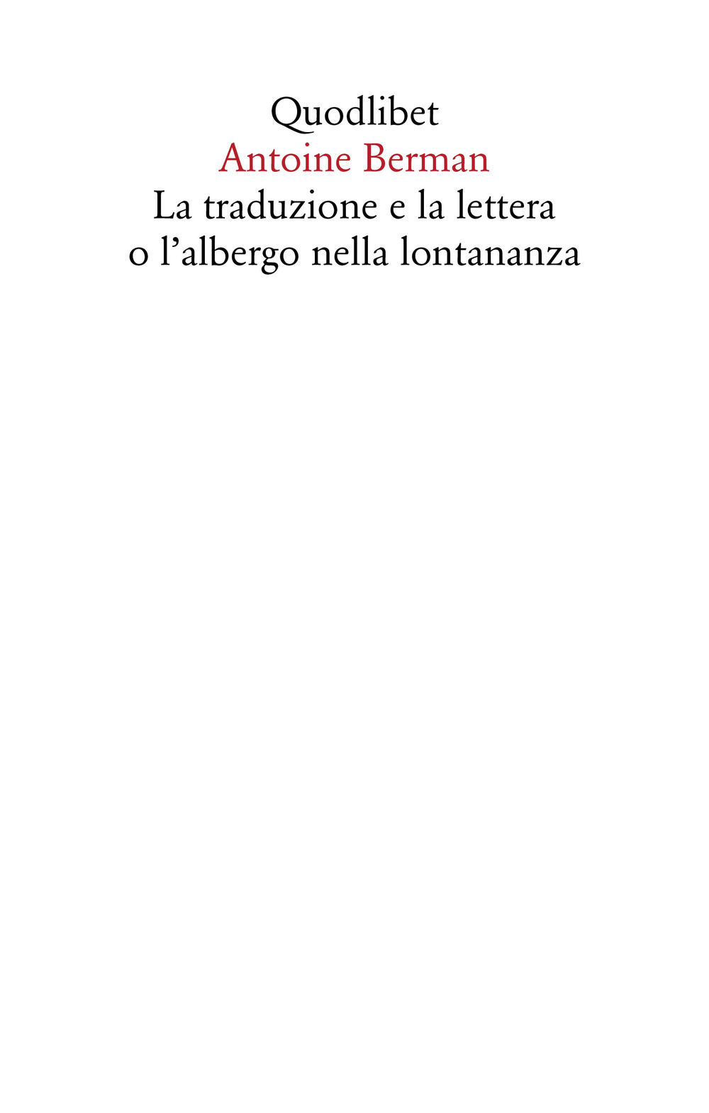 TRADUZIONE E LA LETTERA O L'ALBERGO NELLA LONTANANZA (LA) - Berman Antoine; Giometti G. (cur.) - 9788822906960