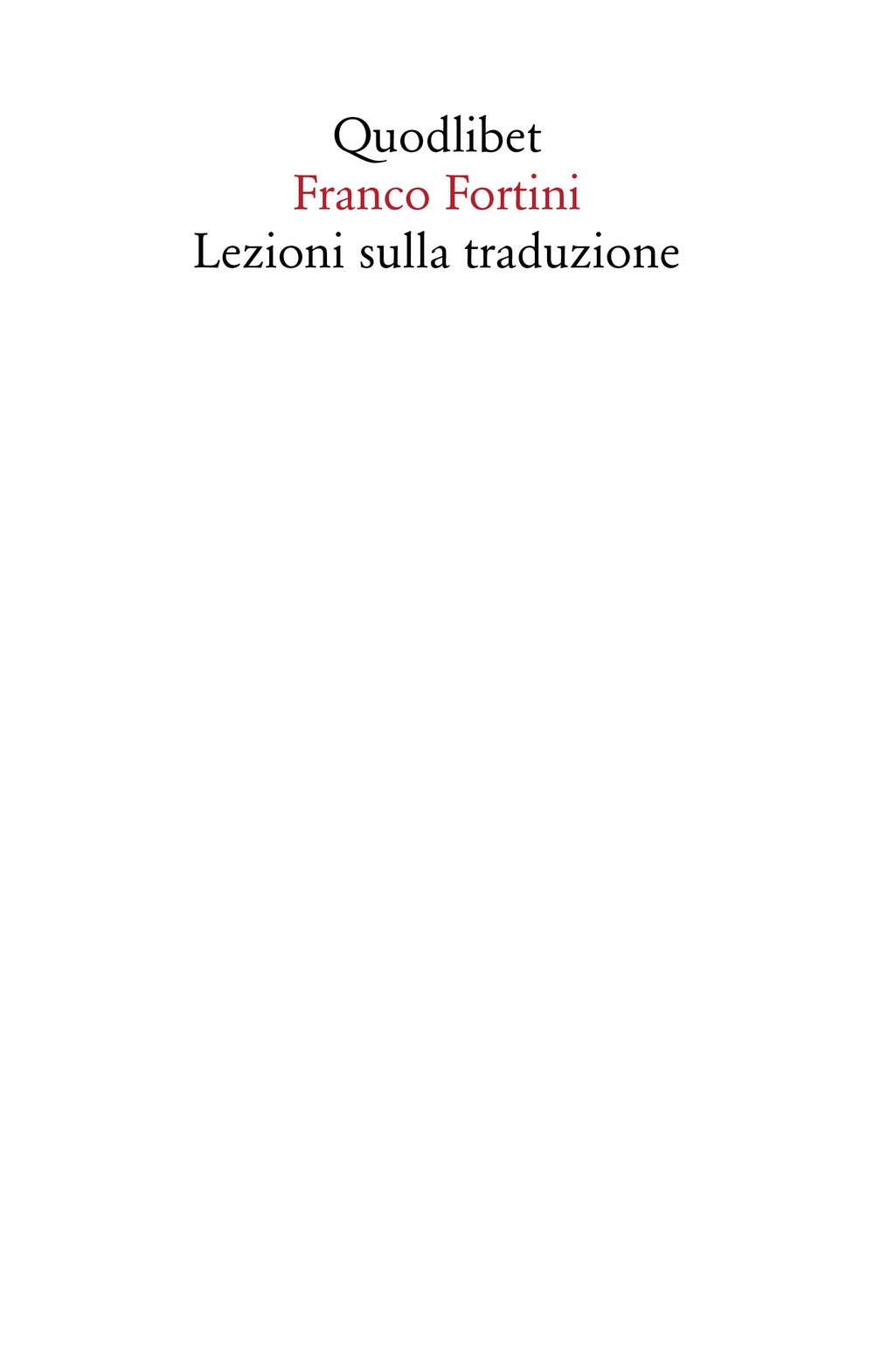 LEZIONI SULLA TRADUZIONE - Fortini Franco; Trinato M. V. (cur.) - 9788822907585