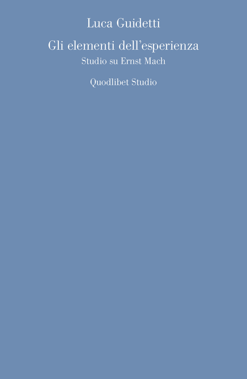 ELEMENTI DELL'ESPERIENZA. STUDIO SU ERNST MACH (GLI) - Guidetti Luca - 9788822907639