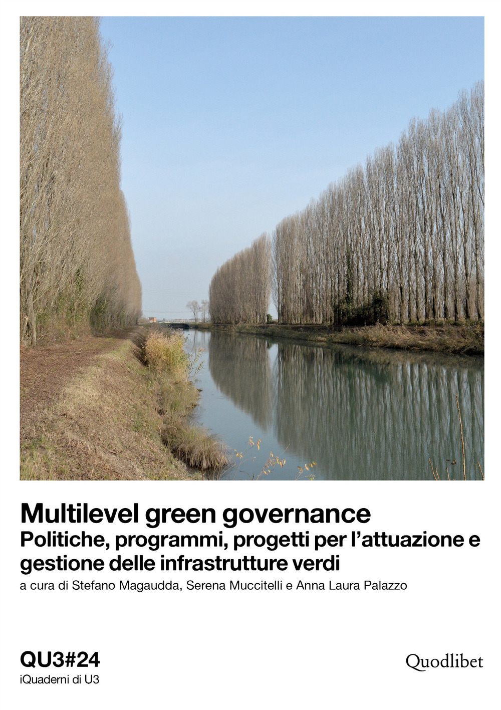 QU3. iQuaderni di U3. Ediz. italiana e inglese. Vol. 24: Multilevel green governance. Politiche, programmi, progetti per l'attuazione e gestione delle infrastrutture verdi