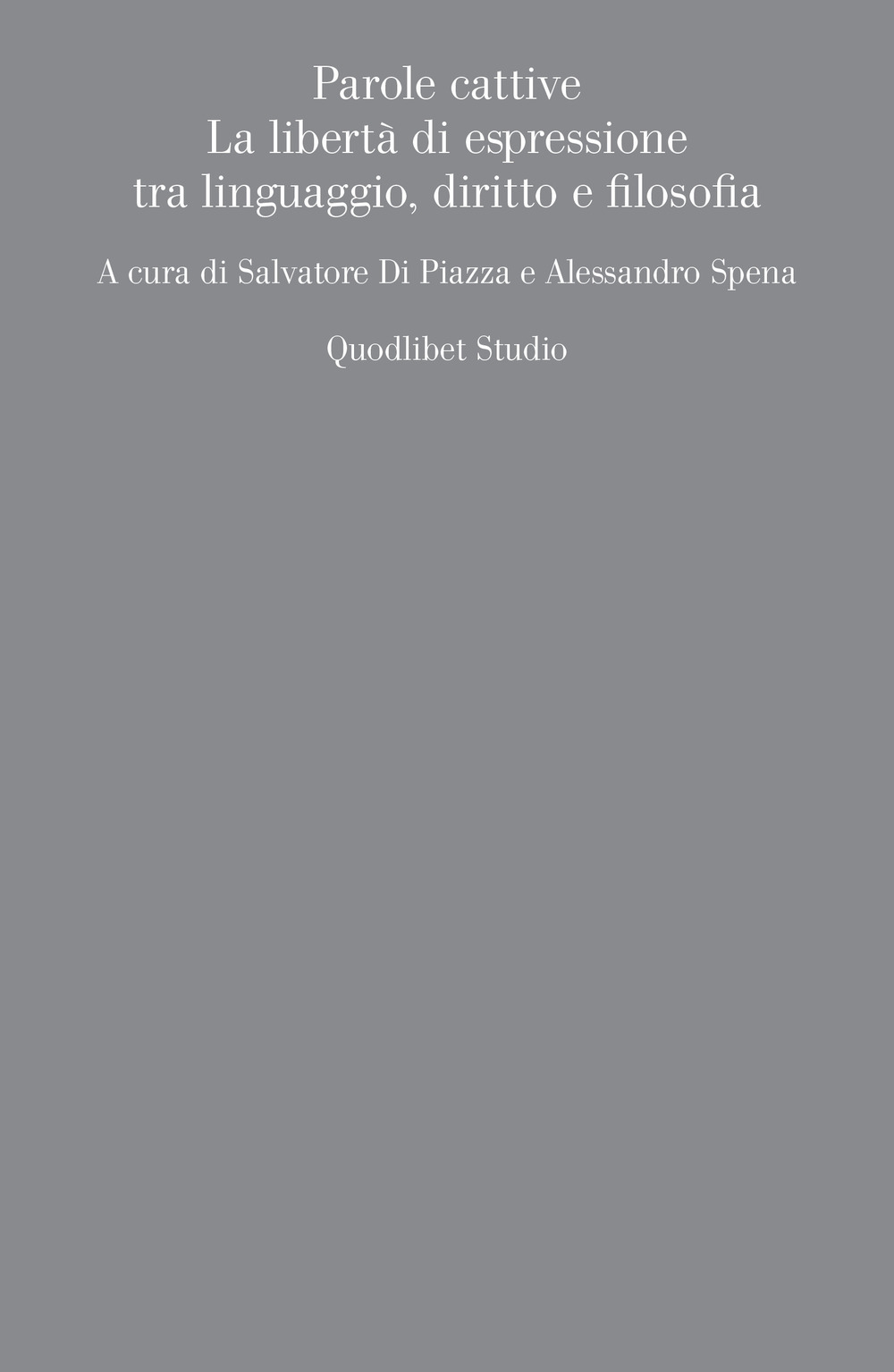 Parole cattive. La libertà di espressione tra linguaggio, diritto e filosofia
