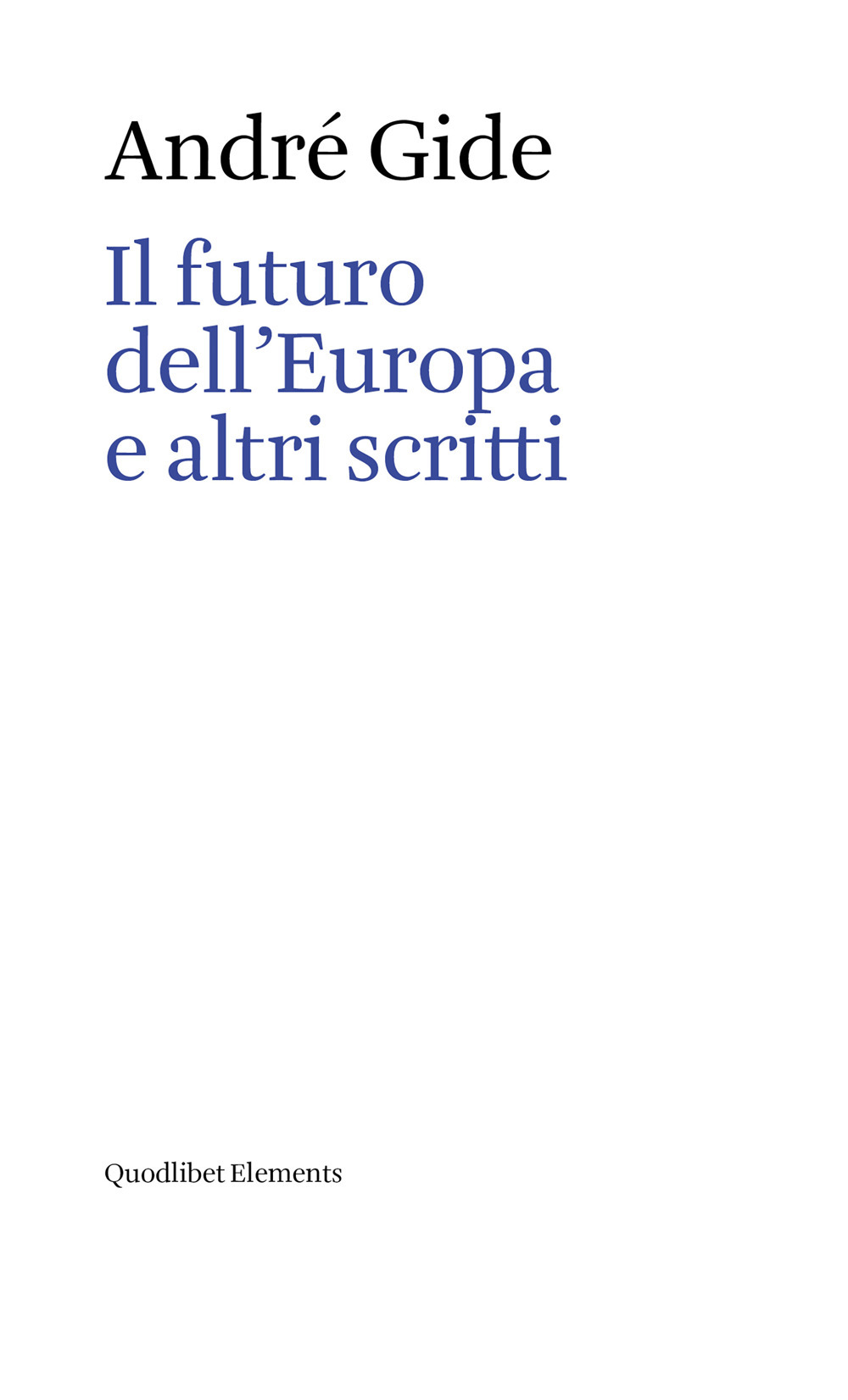 Il futuro dell'Europa e altri scritti