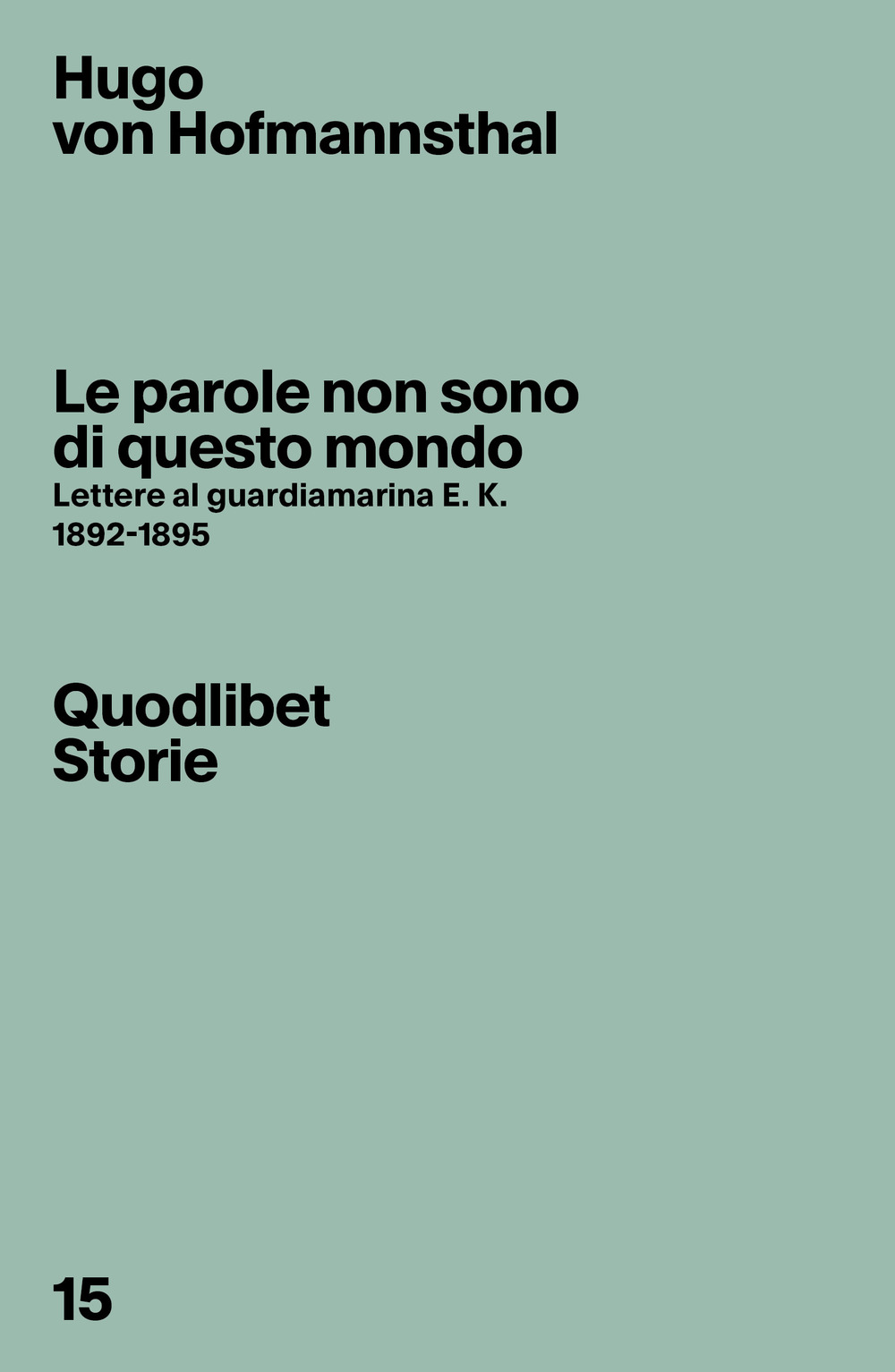 Le parole non sono di questo mondo. Lettere al guardiamarina E. K., 1892-1895