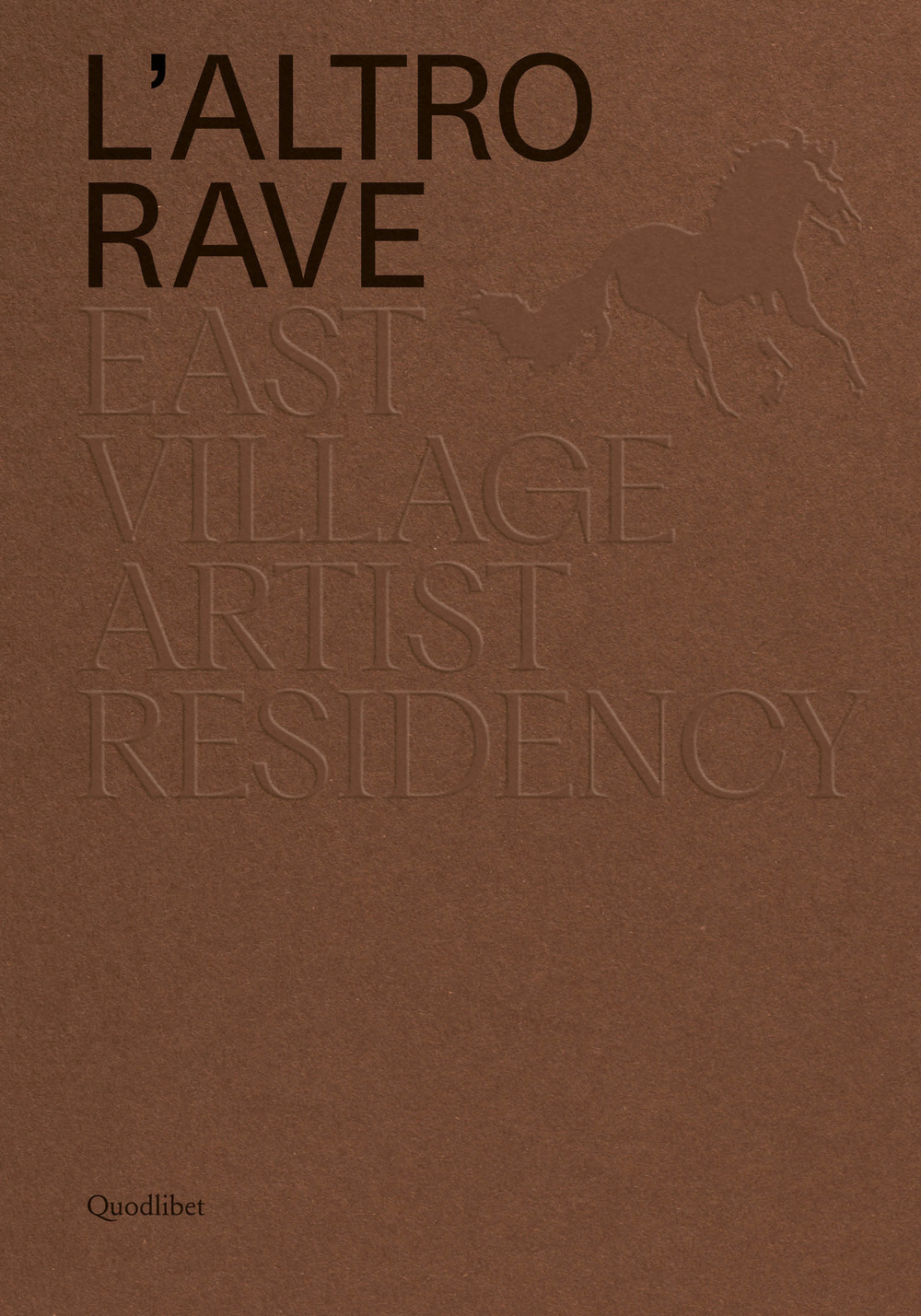 L'altro RAVE. East Village Artist Residency. Ediz. italiana e inglese