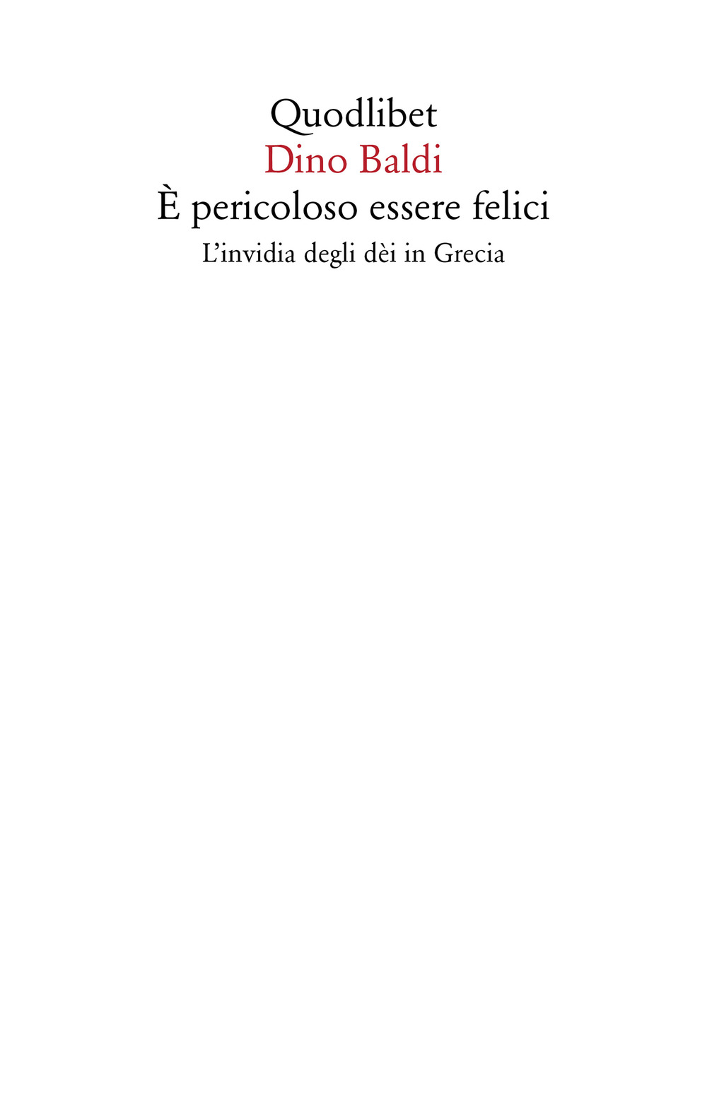 È pericoloso essere felici. L'invidia degli dèi in Grecia