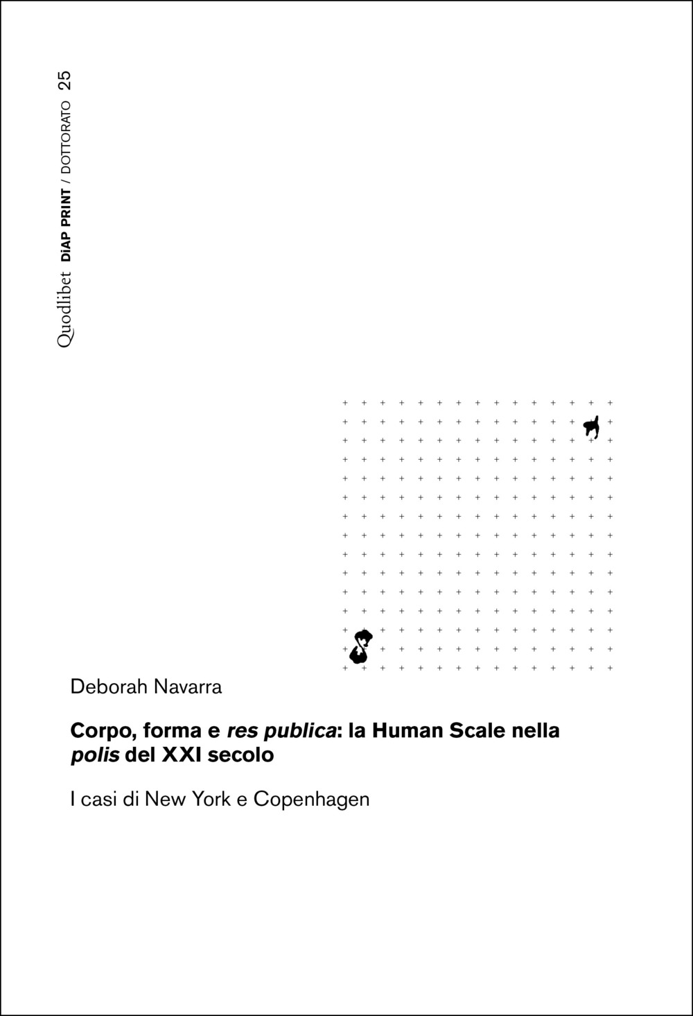 Corpo, forma e res publica: la Human Scale nella polis del XXI secolo. I casi di New York e Copenhagen