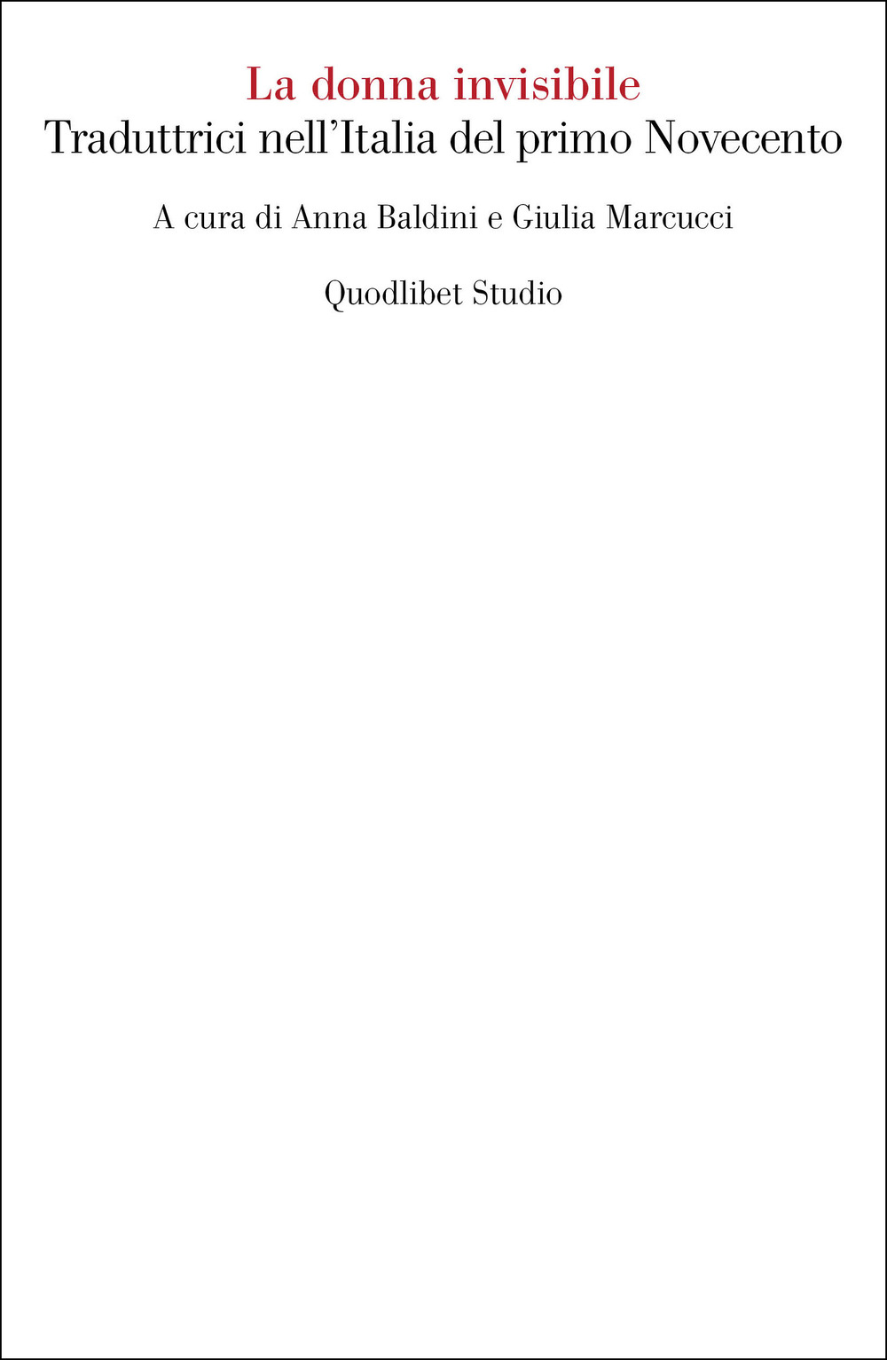 La donna invisibile. Traduttrici nell'Italia del primo Novecento