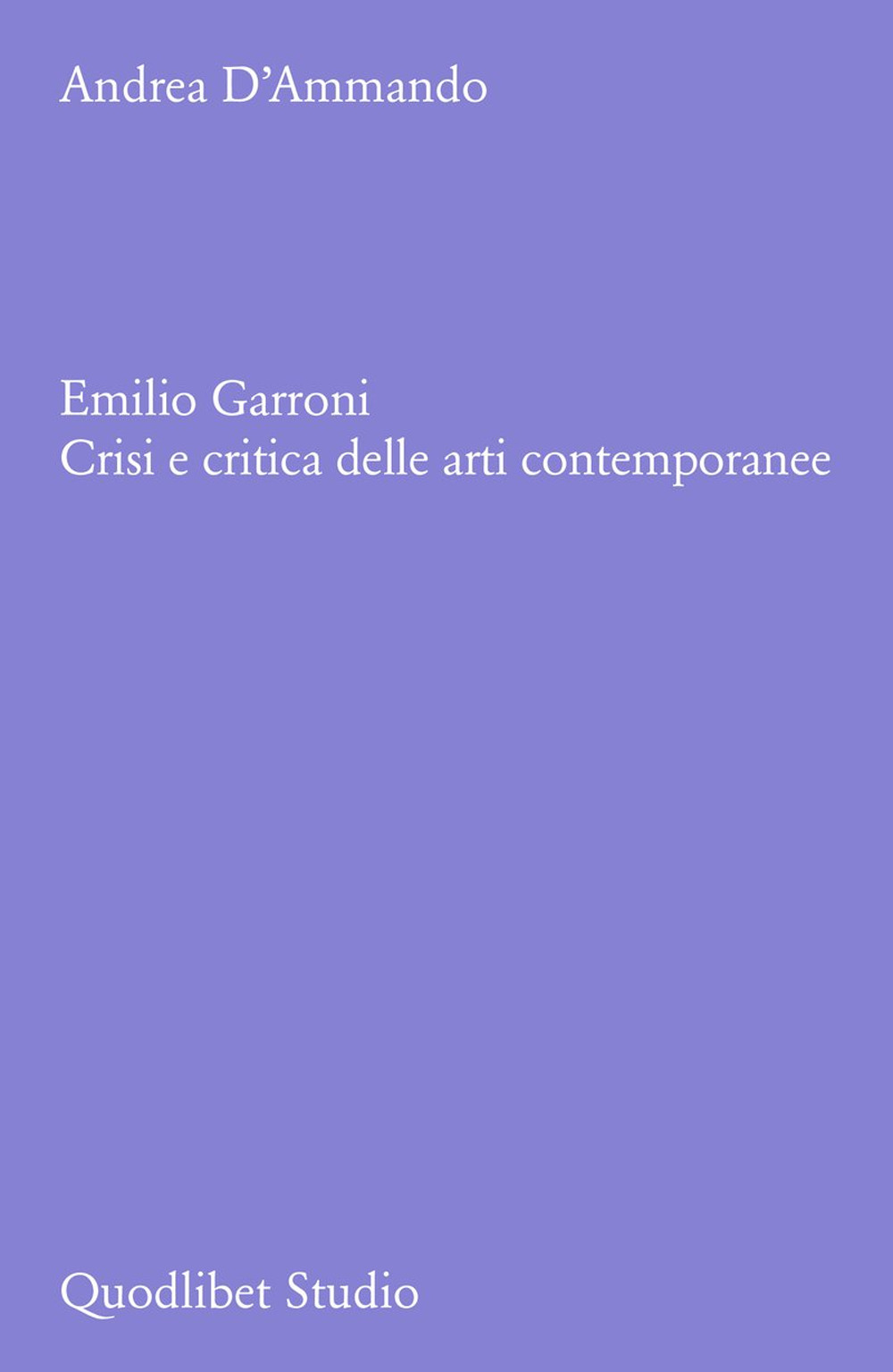 Emilio Garroni. Crisi e critica delle arti contemporanee
