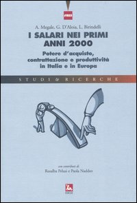I salari nei primi anni 2000. Potere d'acquisto, contrattazione e produttività in Italia e in Europa