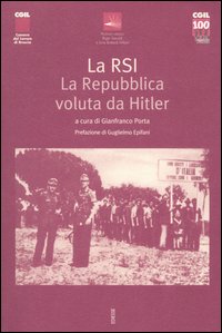 La RSI. La repubblica voluta da Hitler. Atti del Convegno (Gardone Riviera, 22 aprile 2005)