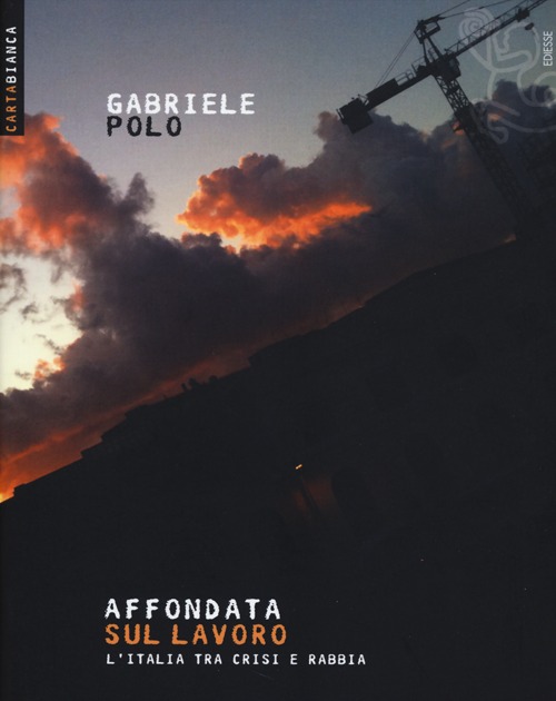 Affondata sul lavoro. L'Italia tra crisi e rabbia