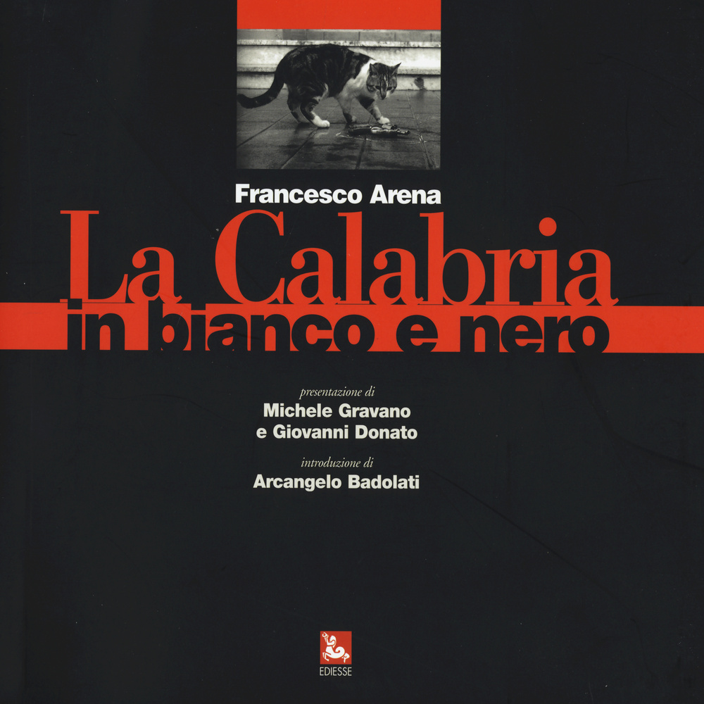 La Calabria in bianco e nero. Ediz. illustrata
