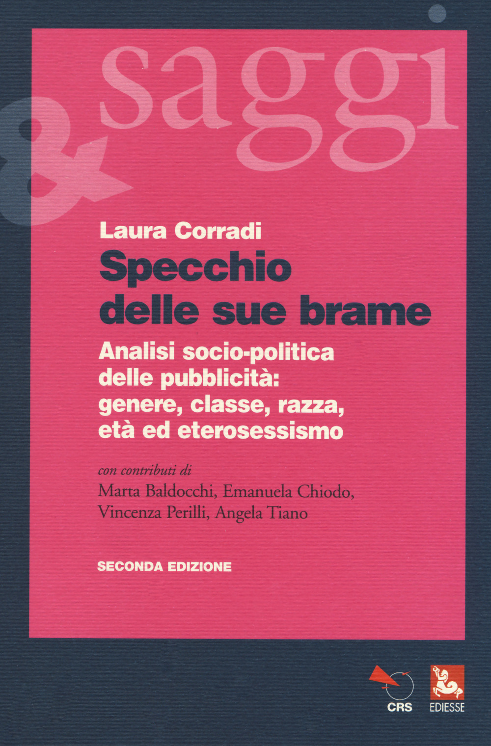 Specchio delle sue brame. Analisi socio-politica della pubblicità: genere, classe, razza, età ed eterosessismo