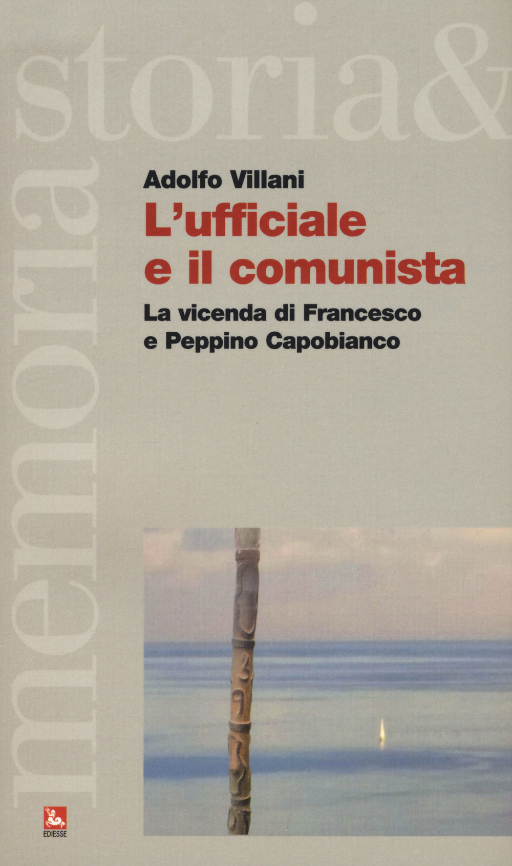 L'ufficiale e il comunista. La vicenda di Francesco e Peppino Capobianco