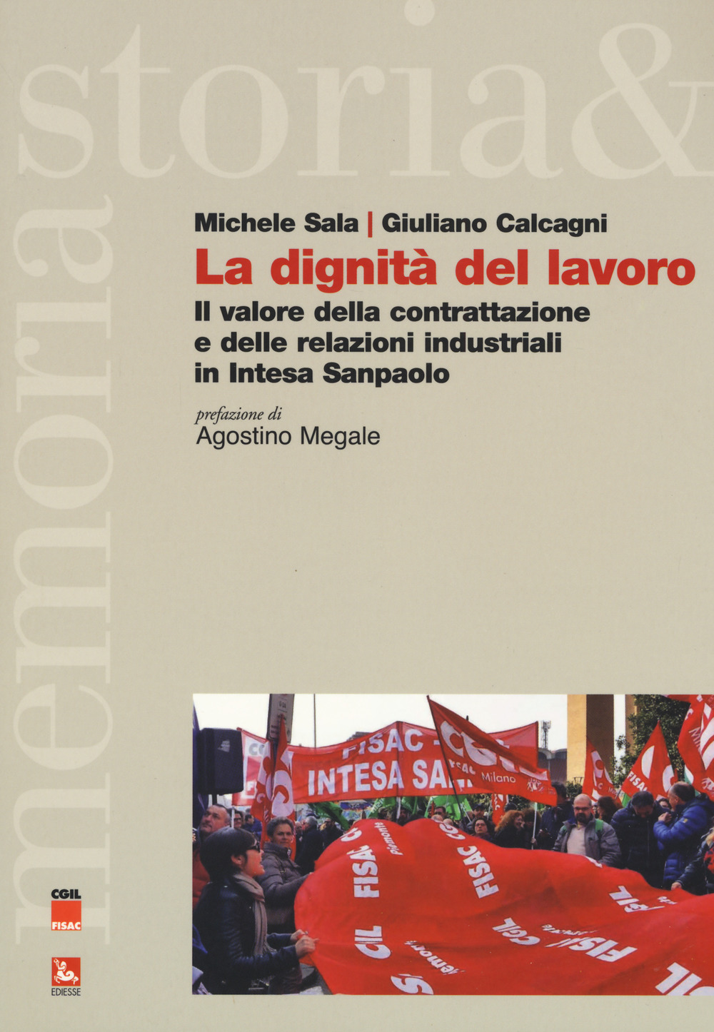 La dignità del lavoro. Il valore della contrattazione e delle relazioni industriali in Intesa Sanpaolo