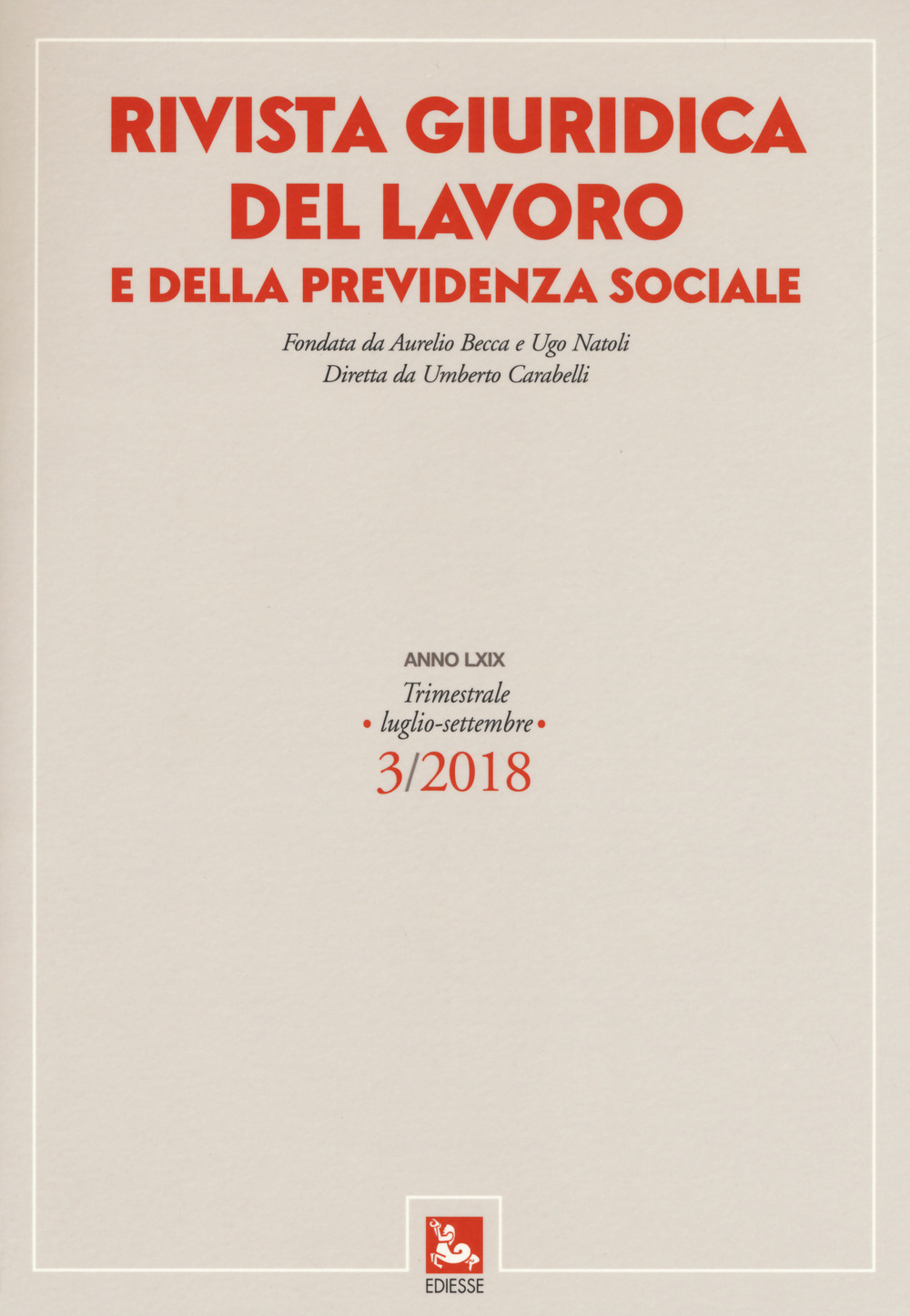 Rivista giuridica del lavoro e della previdenza sociale (2018). Vol. 3: (Luglio-Settembre)