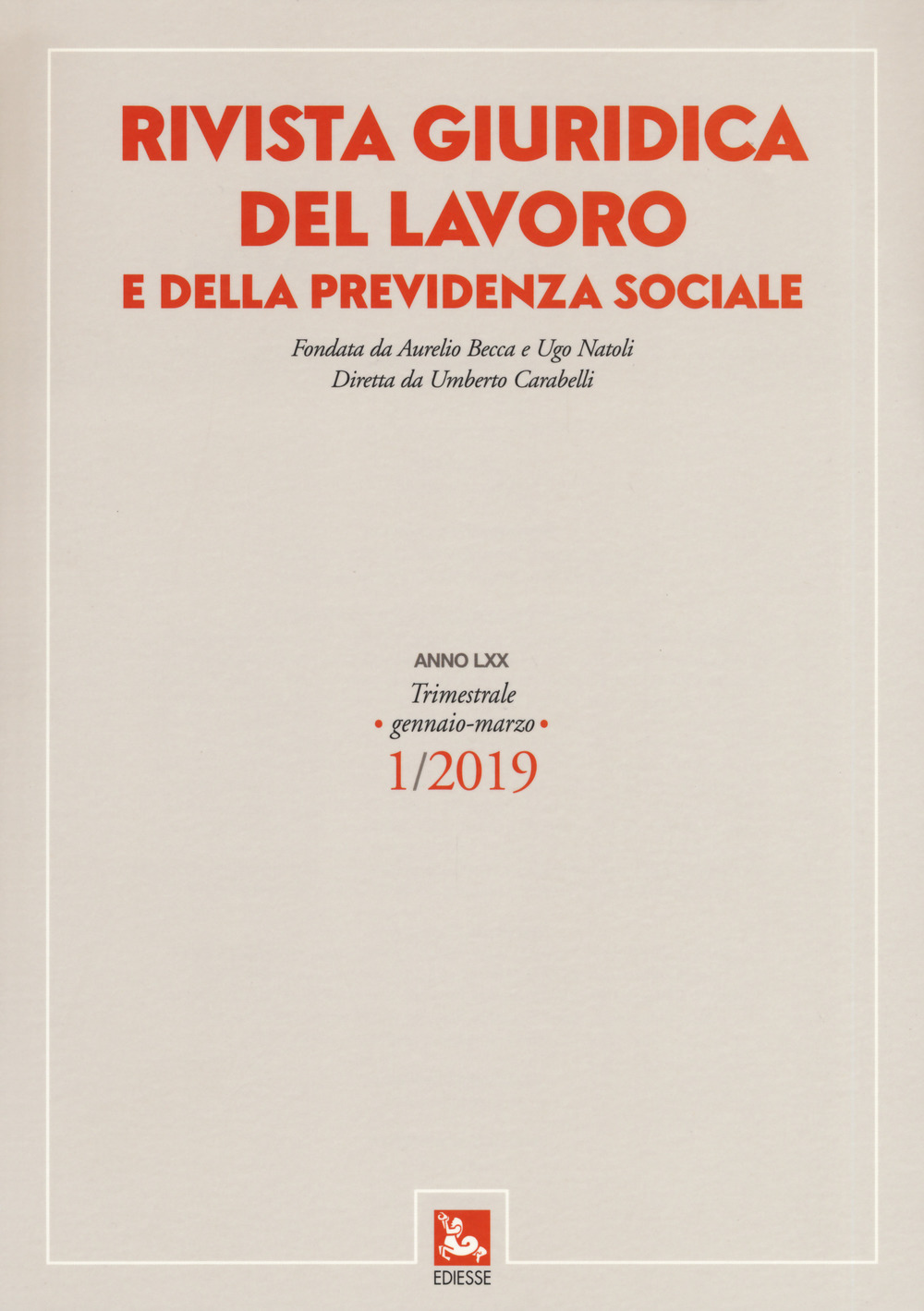 Rivista giuridica del lavoro e della previdenza sociale (2019). Vol. 1: Gennaio-marzo