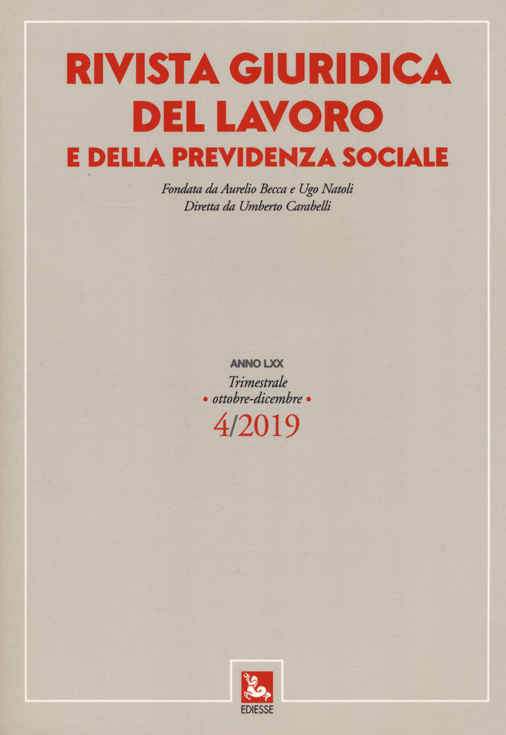 Rivista giuridica del lavoro e della previdenza sociale (2019). Vol. 4: Ottobre-dicembre