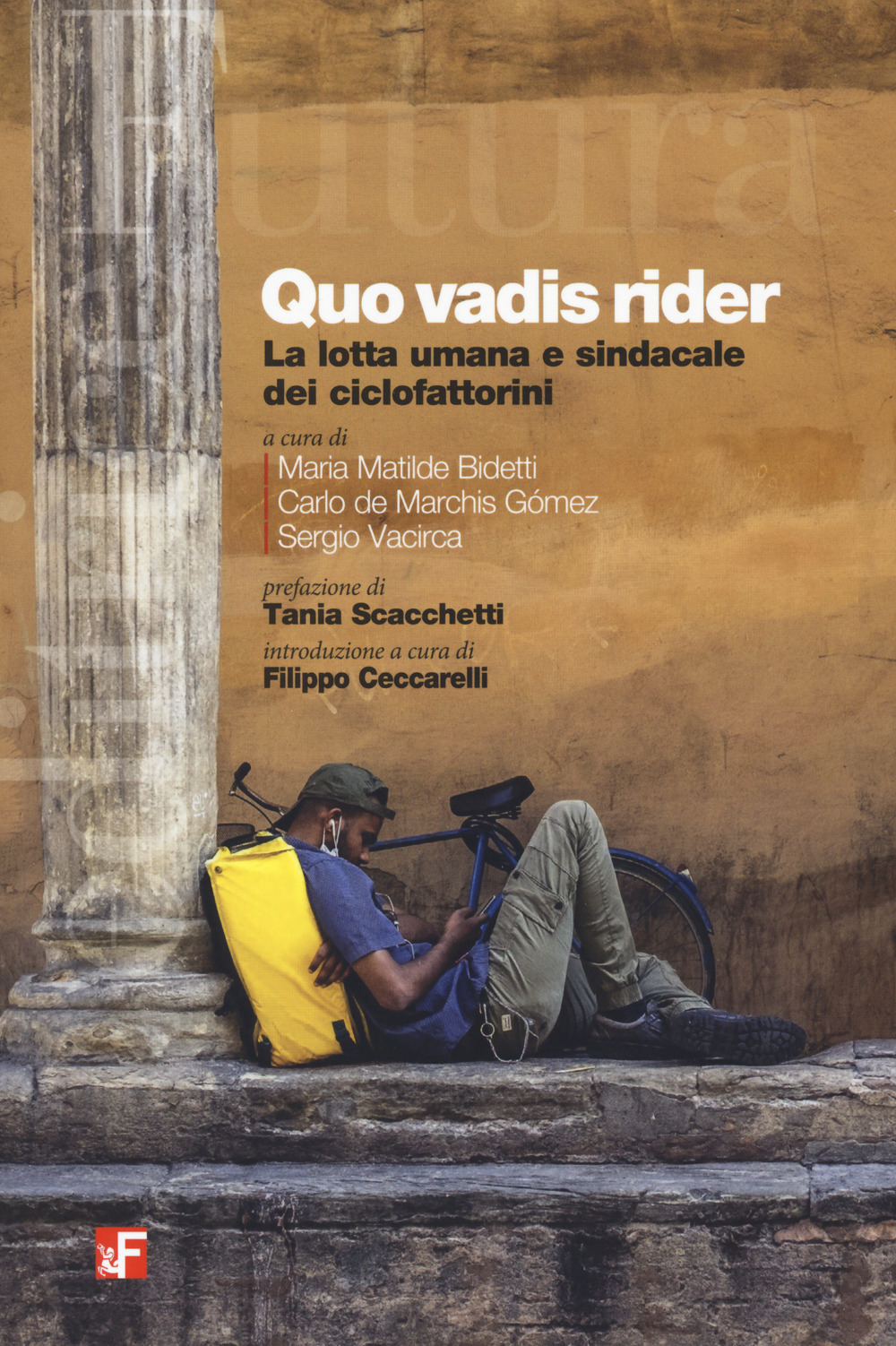 Quo vadis rider. La lotta umana e sindacale dei ciclofattorini