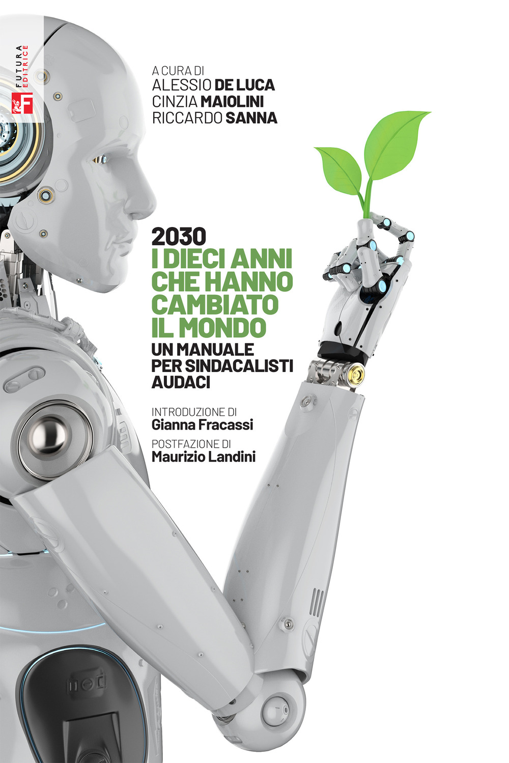 2030 i dieci anni che hanno cambiato il mondo. Un manuale per sindacalisti audaci