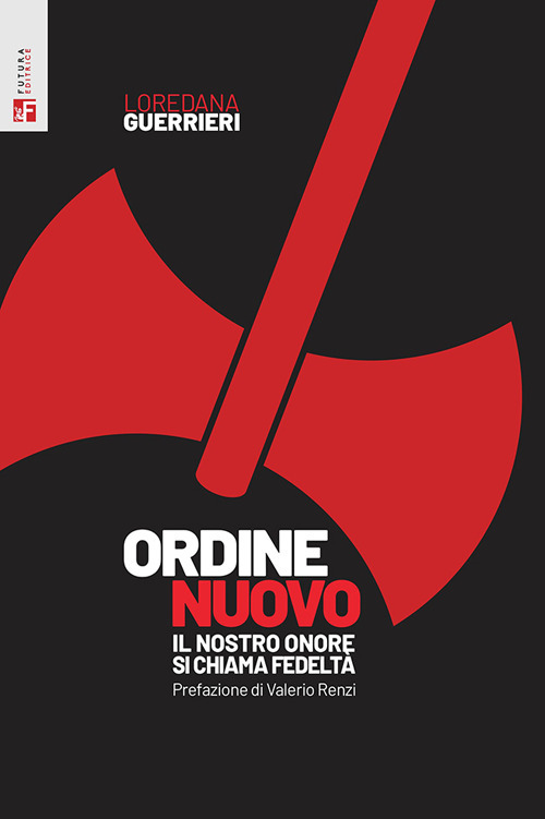 Ordine Nuovo. Il nostro onore si chiama fedeltà