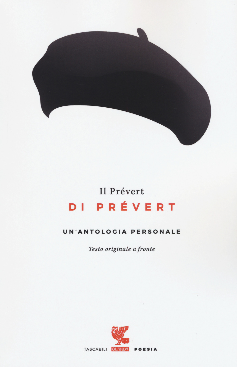 Il Prévert di Prévert. Un'antologia personale. Testo francese a fronte