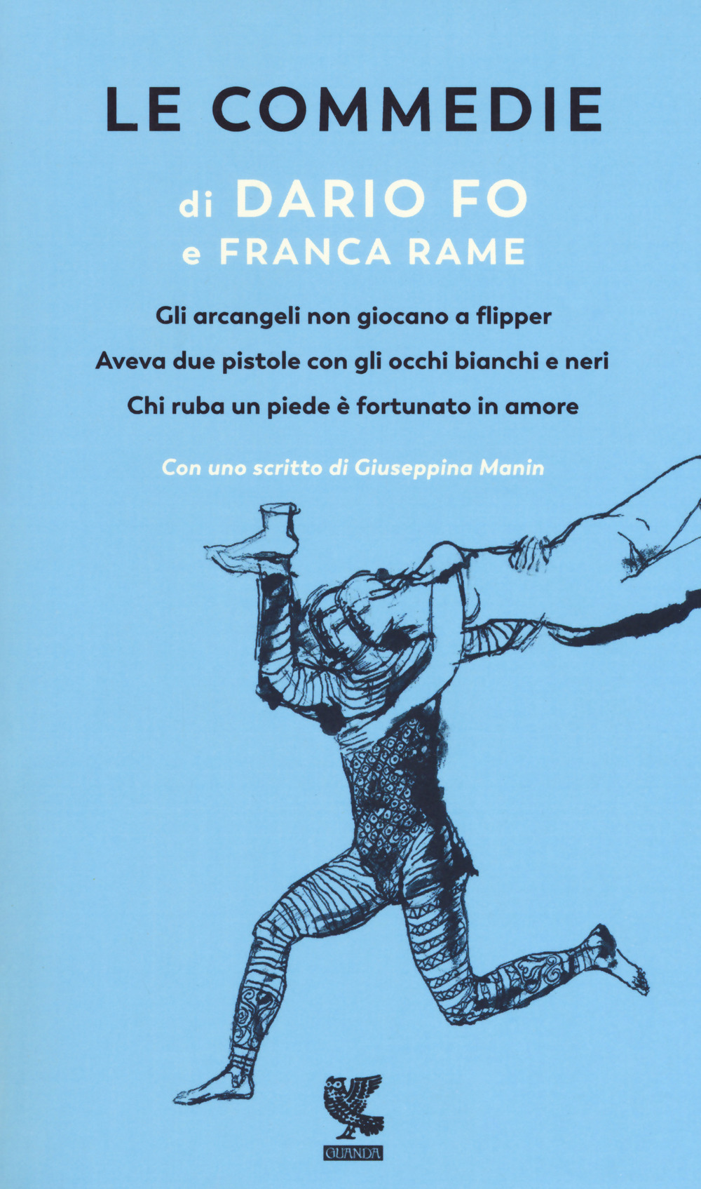 Le commedie. Vol. 1: Gli arcangeli non giocano a flipper-Aveva due pistole con gli occhi bianchi e neri-Chi ruba un piede è fortunato in amore